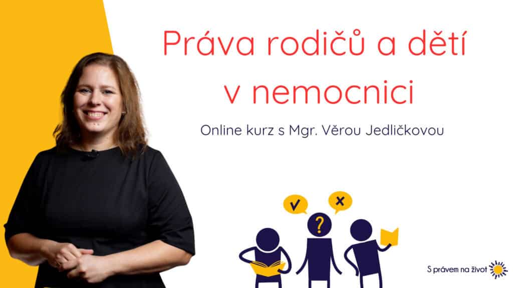 Online kurz Práva rodičů a dětí v nemocnici, autor Věra Jedličková
